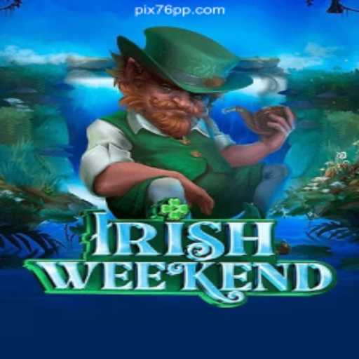 Immerse Yourself in the Thrills of IrishWeekend on the 76PP.com Platform