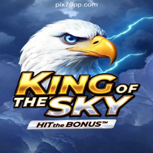 KingOfTheSky: The Thrill of Online Slots on 76PP.com