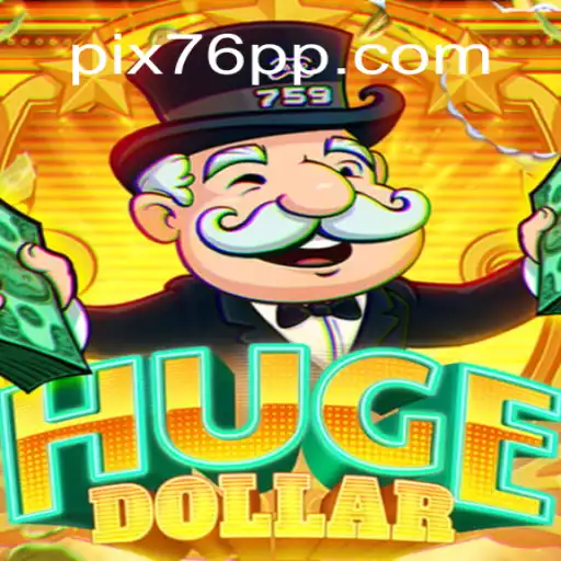 Unveiling the Thrills of HugeDollar: A Leading Slot Game on 76PP.com Platform