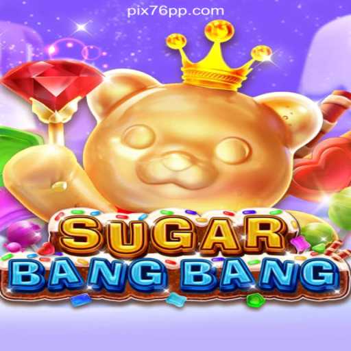 SUGARBANGBANG: Unveiling the Ultimate Online Slots Experience on 76PP.com