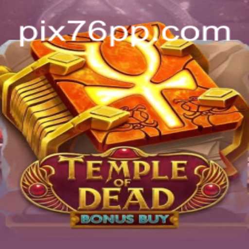 Discover the Thrilling World of Temple of Dead Bonus Buy on 76PP.com